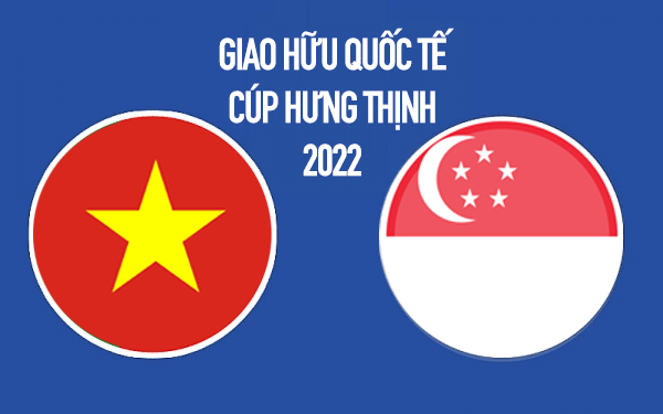 Xem trực tiếp Việt Nam vs Singapore, 19h00 ngày 21/9, cúp Hưng Thịnh trên kênh nào?