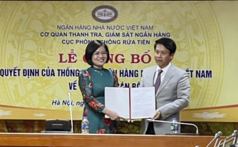 Bổ nhiệm lãnh đạo Cục Phòng, chống rửa tiền; Cơ quan Thanh tra, giám sát ngân hàng