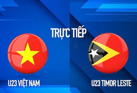 Xem trực tiếp U23 Việt Nam vs U23 Timor Leste, 19h00 ngày 15/5 trên kênh nào?