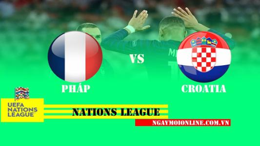 Xem trực tiếp Pháp vs Croatia, 01h45 ngày 14/6, UEFA Nations League trên kênh nào?