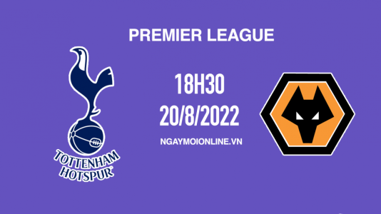 Xem trực tiếp Tottenham vs Wolves, 18h30 ngày 20/8, Ngoại hạng Anh trên kênh nào?