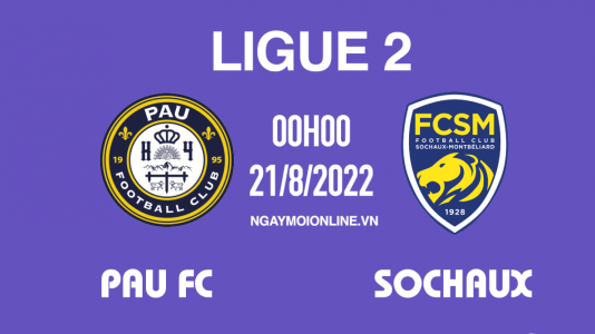 Xem trực tiếp Pau FC vs Sochaux, Ligue 2, 00h00 ngày 21/8 trên kênh nào?