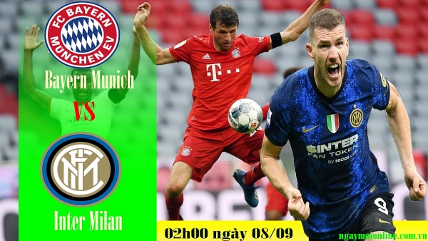 Nhận định Inter Milan vs Bayern Munich 02h00 ngày 08/09, vòng bảng Cup C1 Châu Âu
