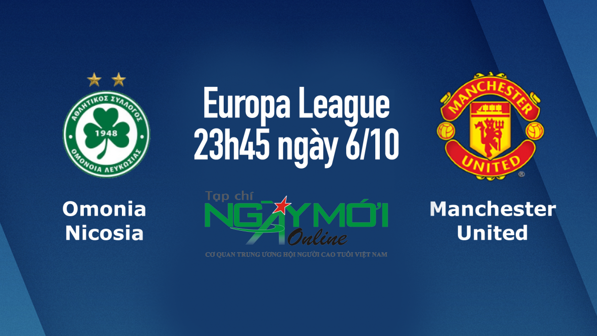 Xem trực tiếp Omonia vs Man United, 23h45 ngày 6/10