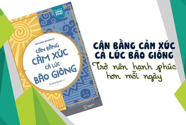 Cân bằng cảm xúc cả lúc bão giông – Cuốn sách trị liệu dành cho mọi người